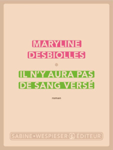 Il n'y aura pas de sang versé - Desbiolles Maryline
