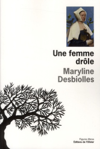 Une femme drôle - Desbiolles Maryline
