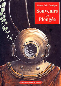 Souvenirs de plongée - Deseigne Pierre-Eric