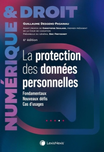 La protection des données personnelles. Fondamentaux, nouveaux défis, cas d'usages, 6e édition - Desgens-Pasanau Guillaume ; Soulard Christophe ; F