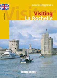 Visiter La Rochelle - Desgraves Louis