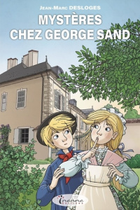 Mystères chez George Sand - Desloges Jean-Marc