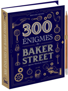 300 énigmes de Baker Street signées Sherlock Holmes. Avec un crayon - Desmarais Léo