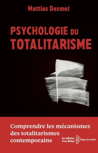 Psychologie du totalitarisme - Desmet Mattias ; Salsilli Marielsa
