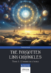 The forgotten link chronicles - Tome 1. L'ombre de l'oubli - Desnos Coline