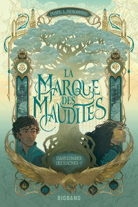 Dans l'ombre des Racines Tome 1 : La Marque des Maudites - Desombre Pome L.
