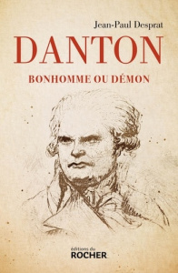Danton : Bonhomme ou démon - Desprat Jean-Paul