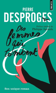 Des femmes qui tombent. Edition collector - Desproges Pierre ; Jaenada Philippe