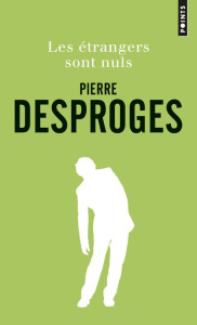 Les étrangers sont nuls - Desproges Pierre