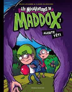 Les mégaventures de Maddox Tome 1 : Alerte yéti - DesRosiers Claude ; LaFlamme Félix