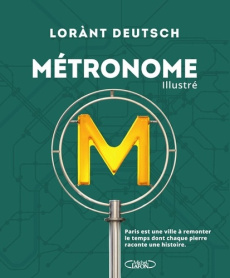Métronome illustré - Edition anniversaire - Deutsch Lorànt ; Sokol Emmanuel ; Haymann Emmanuel