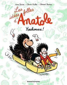 Les idées folles d'Anatole Tome 4 : Youhouuu ! - Didier Anne ; Muller Olivier ; Devaux Clément ; Sc