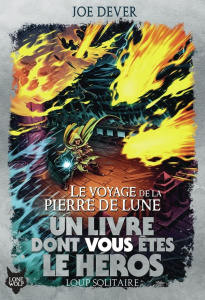Loup Solitaire Tome 21 : Le voyage de la Pierre de Lune - Dever Joe ; Pracontal Mona de ; Kock Hauke