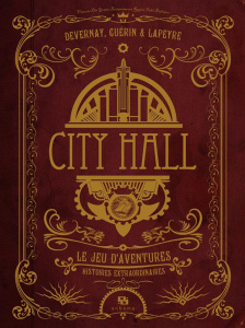 City Hall. Le jeu d'aventures - Devernay Laurent ; Guerin Rémi ; Lapeyre Guillaume