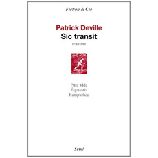 Sic transit. Pura Vida ; Equatoria ; Kampuchéa - Deville Patrick ; Motte Warren