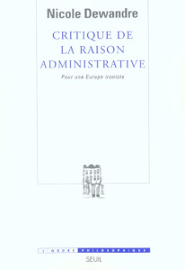 Critique de la raison administrative. Pour une Europe ironiste - Dewandre Nicole