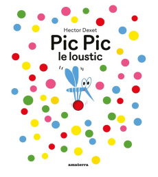 Pic Pic, le loustic - Dexet Hector