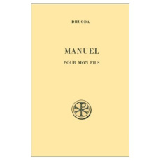 MANUEL POUR MON FILS. Edition bilingue français-latin, 2ème édition revue et augmentée - DHUODA