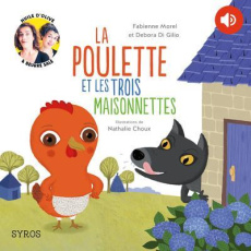 La poulette et les trois maisonnettes - Morel Fabienne ; Di Gilio Debora ; Choux Nathalie