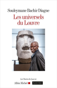 Les universels du Louvre - Diagne Souleymane Bachir ; Des Cars Laurence