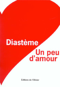 Un peu d'amour. Journal 1996-2002 - DIASTEME