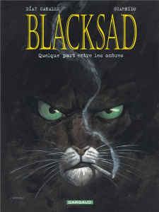 Blacksad Tome 1 : Quelque part entre les ombres - Díaz Canales Juan ; Guarnido Juanjo ; Ruiz Anne-Ma