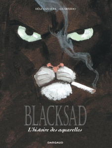 Blacksad. L'histoire des aquarelles - Díaz Canales Juan ; Guarnido Juanjo