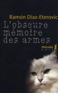 L'obscure mémoire des armes - Diaz-Eterovic Ramon ; Hausberg Bertille