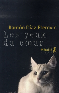 Les yeux du coeur - Diaz Eterovic Ramon ; Hausberg Bertille