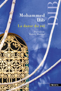 La danse du roi - Dib Mohammed ; Haddad Hubert