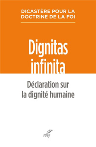Dignitas infinita. Déclaration sur la dignité humaine - DICASTERE POUR LA DO