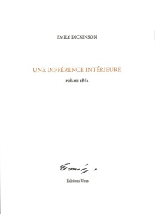 Une différence intérieure. Poèmes 1862, Edition bilingue français-anglais - Dickinson Emily ; Heusbourg François ; Riguet Mari