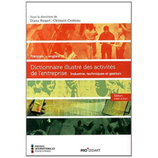 Dictionnaire illustré des activités de l'entreprise français-anglais. Industrie, techniques et gesti - Riopel Diane ; Croteau Clément ; Boucher France