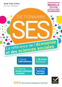 Dictionnaire SES. La référence de l'économie et des sciences sociales, Edition revue et augmentée - Capul Jean-Yves ; Garnier Olivier