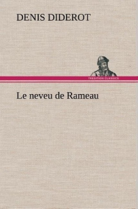 Le neveu de Rameau. Le neveu de rameau - Diderot Denis