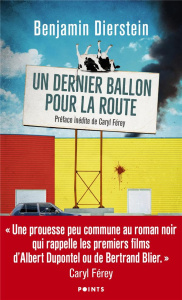 Un dernier ballon pour la route - Dierstein Benjamin ; Férey Caryl