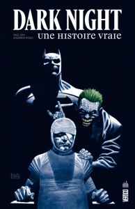 Dark Knight : Une histoire vraie - Dini Paul ; Risso Eduardo ; Hanart Xavier