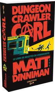 Dungeon Crawler Carl Tome 3 : Le livre de recettes de l'anarchiste - Dinniman Matt ; Atangana Chloé