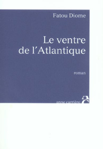 Le ventre de l'Atlantique - Diome Fatou