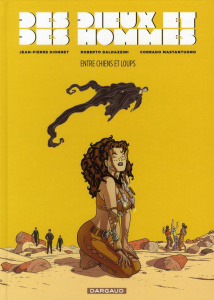 Des dieux et des hommes Tome 2 : Entre chiens et loups - Dionnet Jean-Pierre ; Baldazzini Roberto ; Corniau