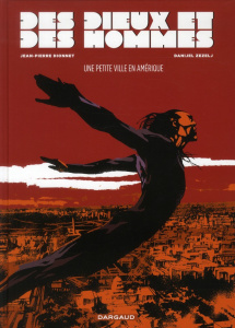 Des dieux et des hommes Tome 3 : Une petite ville en Amérique - Dionnet Jean-Pierre ; Zezelj Danijel ; Theureau La
