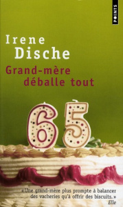 Grand-mère déballe tout - Dische Irène ; Hechter Michèle