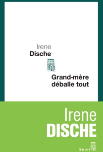 Grand-Mère déballe tout - Dische Irène ; Hechter Michèle
