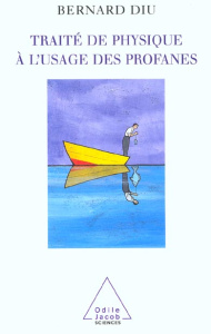 Traité de physique à l'usage des profanes - Diu Bernard