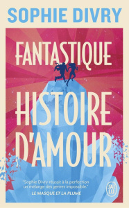 Fantastique histoire d'amour - Divry Sophie
