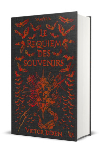 Vampyria Tome 4 : Le requiem des souvenirs. Edition collector - Dixen Victor