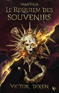 Vampyria Tome 4 : Le requiem des souvenirs. Le cycle de Jeanne - Dixen Victor