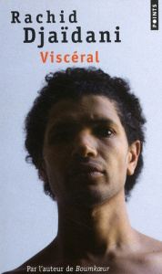 Viscéral - Djaïdani Rachid