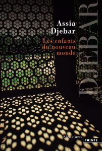 Les enfants du nouveau monde - Djebar Assia