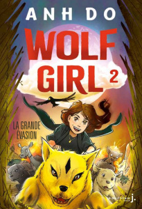 Wolf Girl Tome 2 : La grande évasion - Do Anh ; Ley Jeremy ; Ji Annie ; Rosson Christophe